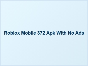 Roblox Mobile 372 Apk — Ad-Free Version